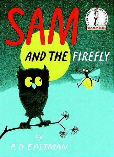 Sam And The Firefly, De P. D. Eastman. Editorial Random House Usa Inc, Tapa Dura En Inglés