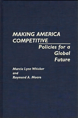 Making America Competitive, De Marcia Lynn Whicker. Editorial Abc Clio, Tapa Dura En Inglés
