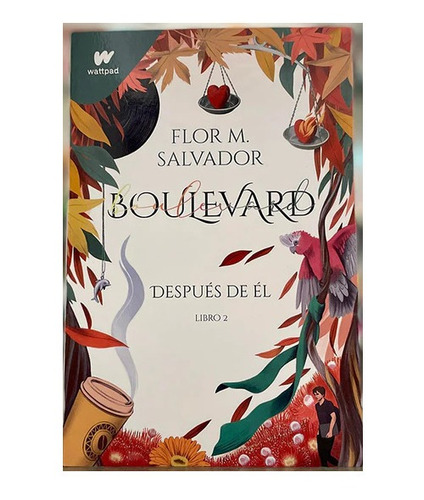 Después De Él Libro 2 Boulevard De Flor M. Salvador Wattpad