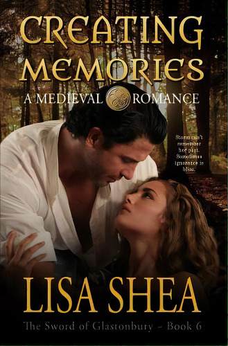 Creating Memories - A Medieval Romance, De Shea, Lisa. Editorial Lightning Source Inc, Tapa Blanda En Inglés