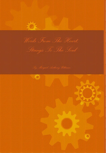 Words From The Heart: Strings To The Soul, De Williams, Marquel. Editorial Lulu Pr, Tapa Dura En Inglés