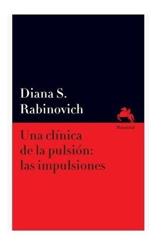 Una Clínica De La Pulsion - Diana S. Rabinovich