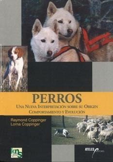 Libro: Perros. Coppinger, Raymond Y Lorna. Kns Ediciones