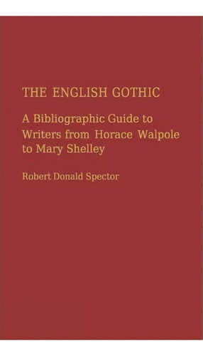 The English Gothic, De Robert Donald Spector. Editorial Abc Clio, Tapa Dura En Inglés