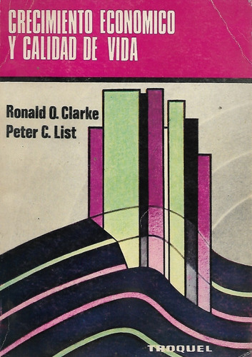 Crecimiento Económico Y Calidad De Vida / Clarke Y List