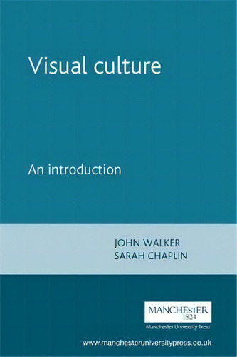 Visual Culture, De John Walker. Editorial Manchester University Press, Tapa Blanda En Inglés