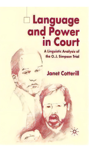 Language And Power In Court : A Linguistic Analysis Of The O.j. Simpson Trial, De J. Cotterill. Editorial Palgrave Macmillan, Tapa Blanda En Inglés