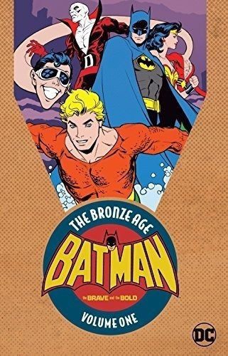 Batman El Valiente Y El Audaz La Edad De Bronce Vol 1 Batman
