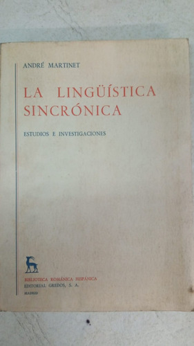 La Linguistica Sincronica - Andre Martinet - Ed. Gredos