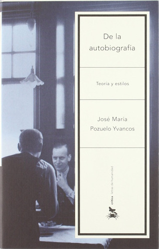 De La Autobiografía, De José María Pozuelo Yvancos. Editorial Crítica, Tapa Blanda En Español, 2005