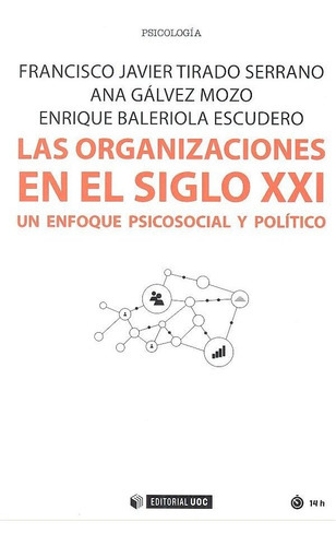 Las organizaciones en el siglo XXI, de Tirado Serrano, Francisco Javier. Editorial UOC, S.L., tapa blanda en español