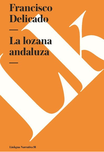 La Lozana Andaluza, De Francisco Delicado. Editorial Linkgua Red Ediciones En Español