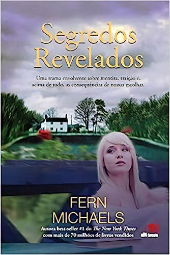 Segredos Revelados: Uma Trama Envolvente Sobre Mentira, Traição E, Acima De Tudo, As Consequências, De Fern  Michaels. Editora Novo Conceito, Capa Dura Em Português