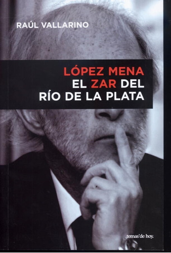 López Mena El Zar Del Río De La Plata Raúl Vallarino