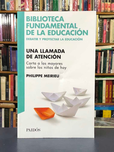 Una Llamada De Atención - Philippe Meirieu - Paidós