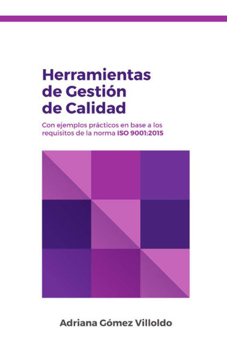 Libro: Herramientas De Gestión De Calidad: Con Ejemplos Prác