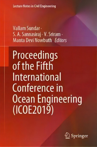 Proceedings Of The Fifth International Conference In Ocean Engineering (icoe2019), De Vallam Sundar. Lecture Tes In Civil Engineering, Vol. 1. Editorial Springer Verlag, Singapore, Tapa Dura En Inglés