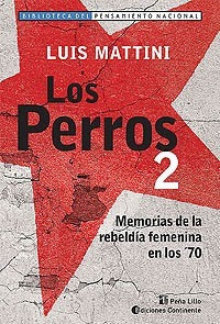 Los Perros 2 . Memorias De La Rebeldia Femenina En Los 70