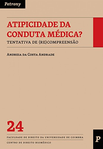 Atipicidade Da Conduta Médica?  -  Costa Andrade, Andreia