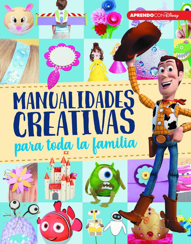 Manualidades Creativas Para Toda La Familia - Disney