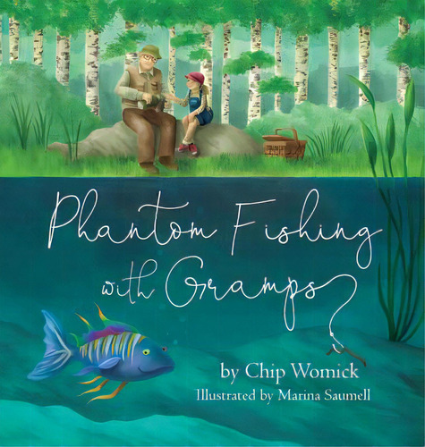 Phantom Fishing With Gramps, De Womick, Chip. Editorial Lightning Source Inc, Tapa Dura En Inglés