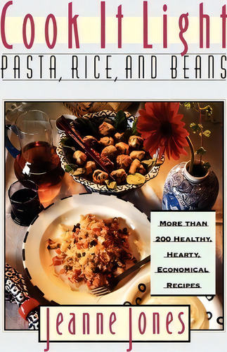 Cook It Light Pasta, Rice, And Beans, De Jones. Editorial Houghton Mifflin Harcourt Publishing Company, Tapa Blanda En Inglés