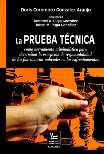 La Prueba Tecnica Y La Responsabilidad De Agentes Policiales