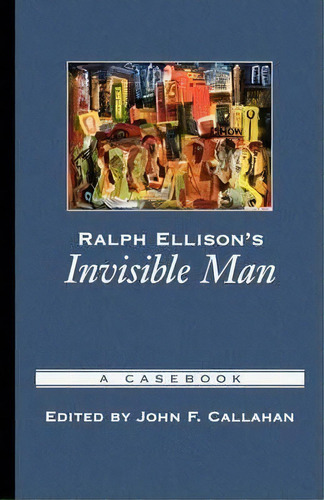 Ralph Ellison's Invisible Man, De John F. Callahan. Editorial Oxford University Press Inc, Tapa Blanda En Inglés