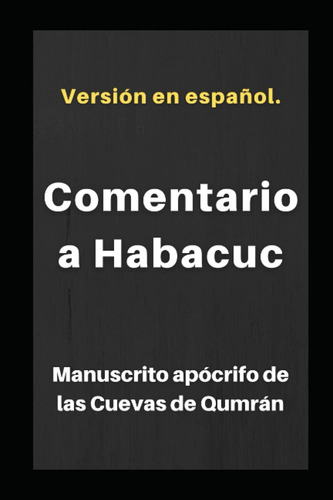 Libro: Comentario A Habacuc: Manuscrito Apócrifo De Las Cuev