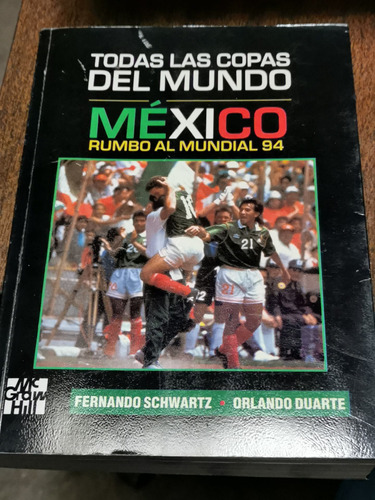 Libro Todas Las Copas Del Mundo México Rumbo Al Mundial 94