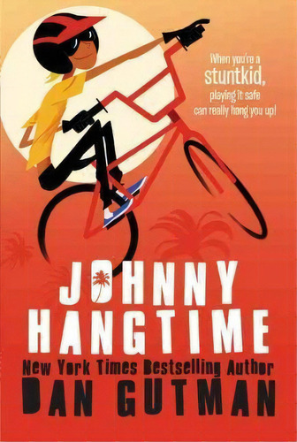 Johnny Hangtime, De Dan Gutman. Editorial Harpercollins, Tapa Blanda En Inglés