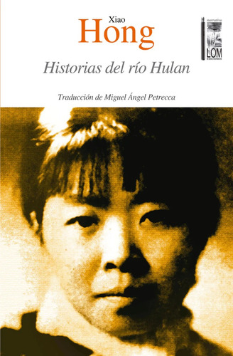 Historias Del Rio Hulan - Hong Xiao (libro)