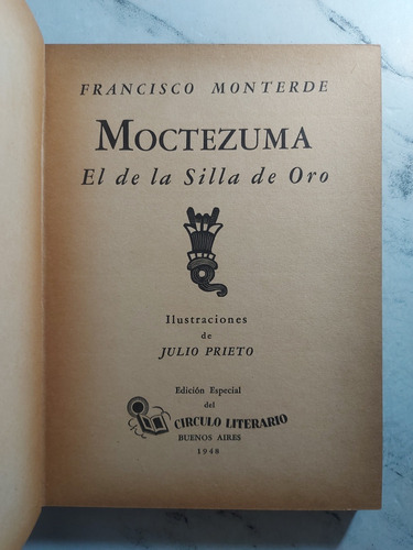Moctezuma El De La Silla De Oro. Francisco Monterde. Ian 545