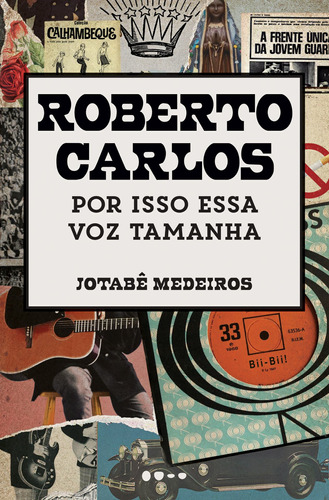 Roberto Carlos: Por isso essa voz tamanha, de Medeiros, Jotabê. Editora Todavia, capa mole em português, 2021