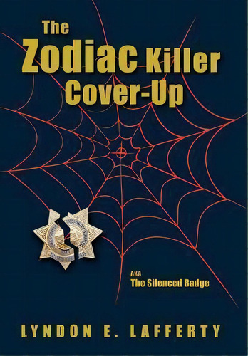 The Zodiac Killer Cover-up, De Lyndon E Lafferty. Editorial Mandamus, Tapa Dura En Inglés