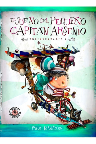 El Sueño Del Pequeño Capitan Arsenio - Pablo Bernasconi