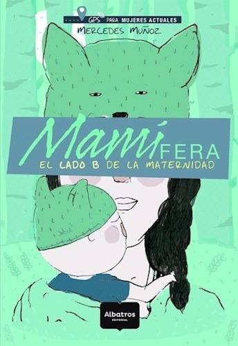 Mamifera El Lado B De La Maternidad - Muñoz Mercedes (libro)