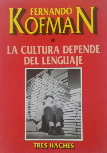 La Cultura Depende Del Lenguaje Fernando Kofman (th)