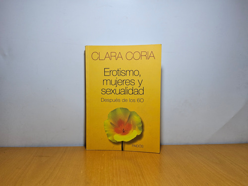 Libro Erotismo Mujeres Y Sexualidad Clara Coria