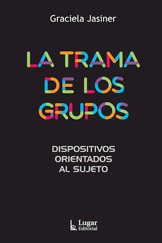 Libro La Trama De Los Grupos - Graciela Jasiner - Lugar