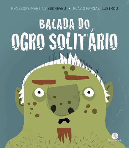 Balada do ogro solitário, de Martins, Penélope. Ciranda Cultural Editora E Distribuidora Ltda., capa mole em português, 2021