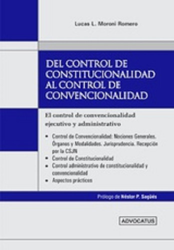 Del Control de Constitucionalidad al Control Convencionalidad, de Moroni Romero, Lucas L.., vol. 1. Editorial Advocatus, tapa blanda, edición 1 en español, 2023