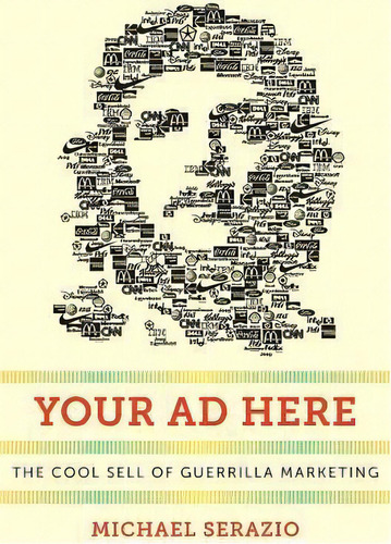 Your Ad Here, De Michael Serazio. Editorial New York University Press, Tapa Dura En Inglés