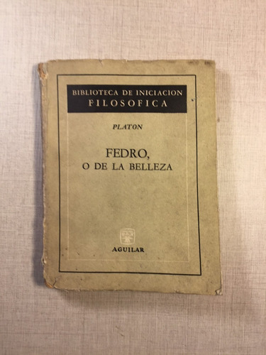Fedro O De La Belleza Platón Aguilar 1965