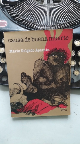 Causa De Buena Muerte / Delgado Aparaín - Dedicado