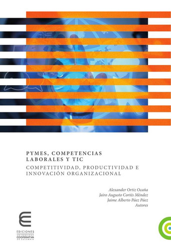 Pymes, Competencias Laborales Y Tic Competitividad, Produ...