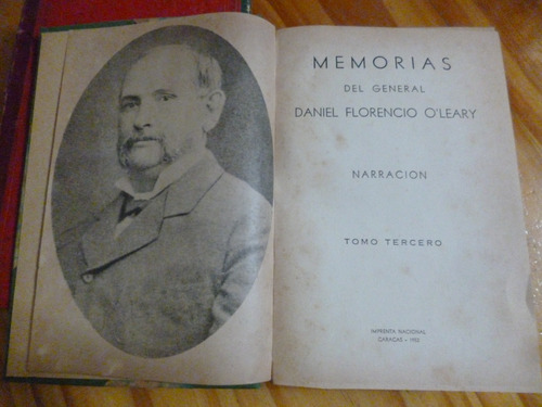 Memorias General Daniel Florencio O' Leary Narraciòn -t. 3  