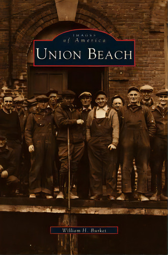 Union Beach, De Burket, William H.. Editorial Arcadia Lib Ed, Tapa Dura En Inglés