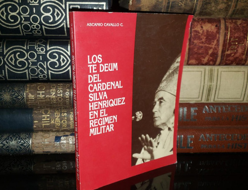 Te Deum Del Cardenal Silva Henríquez En El Regimen Militar