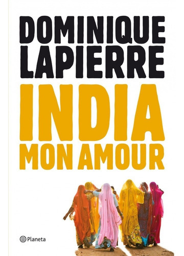 India Mon Amour, De Dominique Lapierre / Larry Collins. Editorial Planeta, Tapa Dura En Español